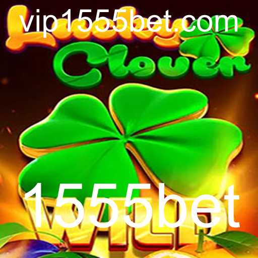 Descubra o Fascinante Mundo de LuckyClover e 1555bet